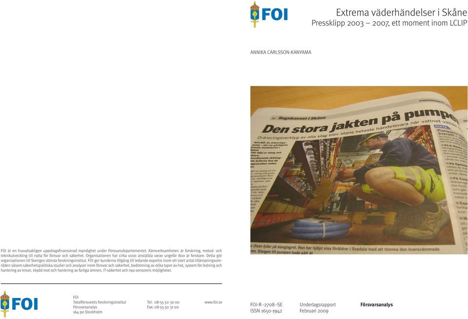 Detta gör organisationen till Sveriges största forskningsinstitut.