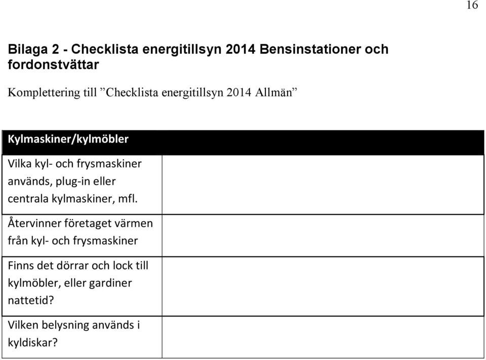 plug-in eller centrala kylmaskiner, mfl.