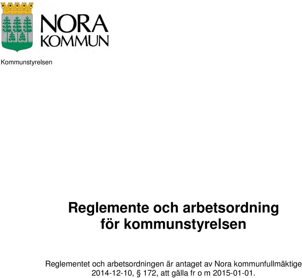 arbetsordningen är antaget av Nora