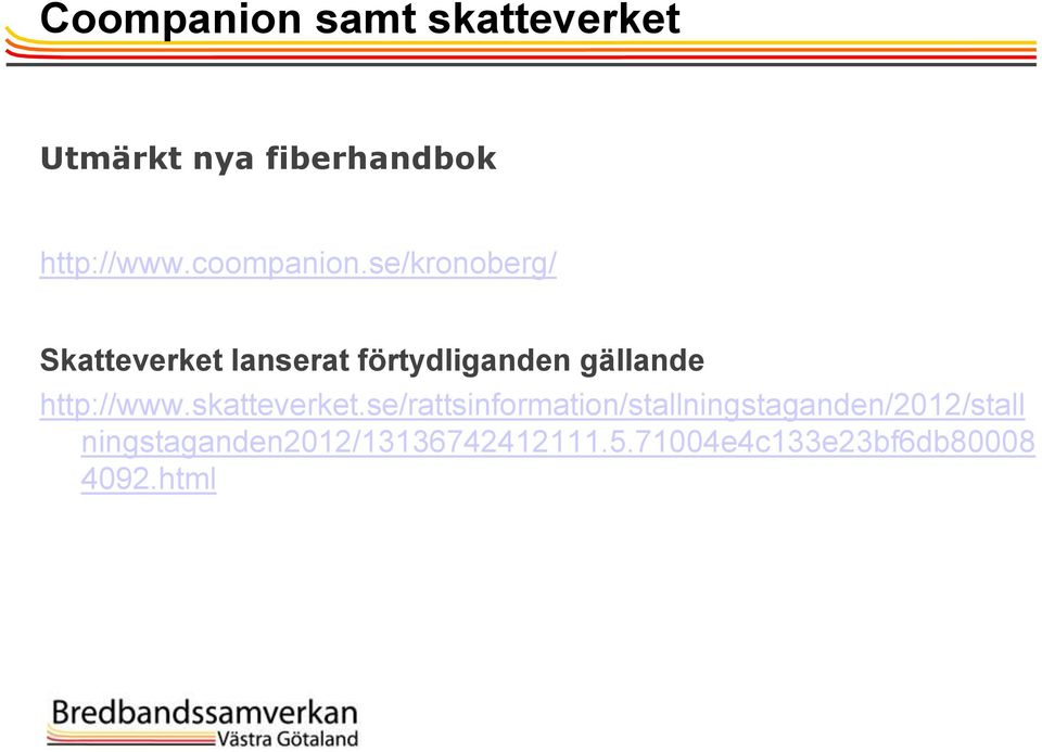 se/kronoberg/ Skatteverket lanserat förtydliganden gällande