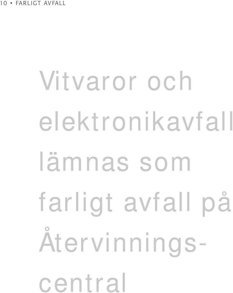 elektronikavfall lämnas