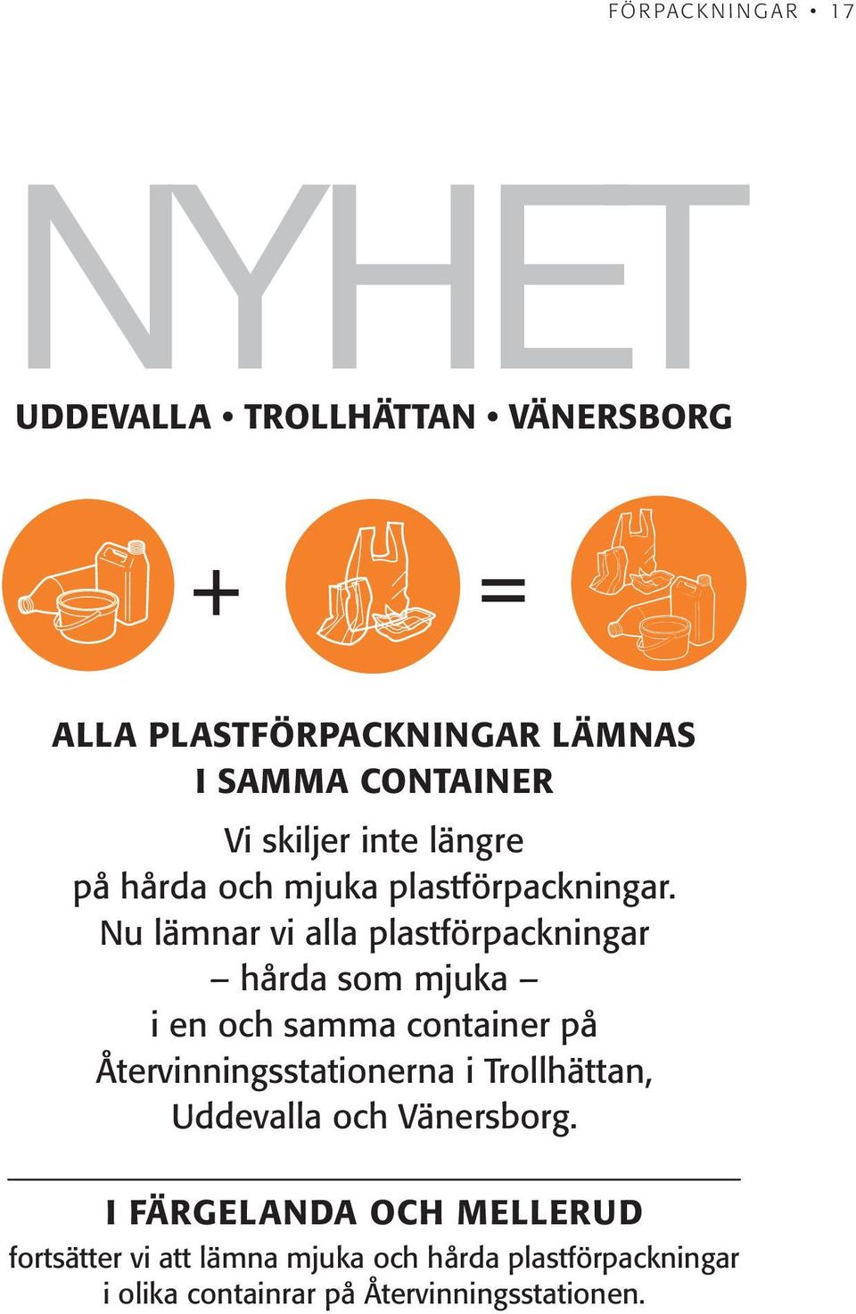 Nu lämnar vi alla plastförpackningar hårda som mjuka i en och samma container på Återvinningsstationerna i