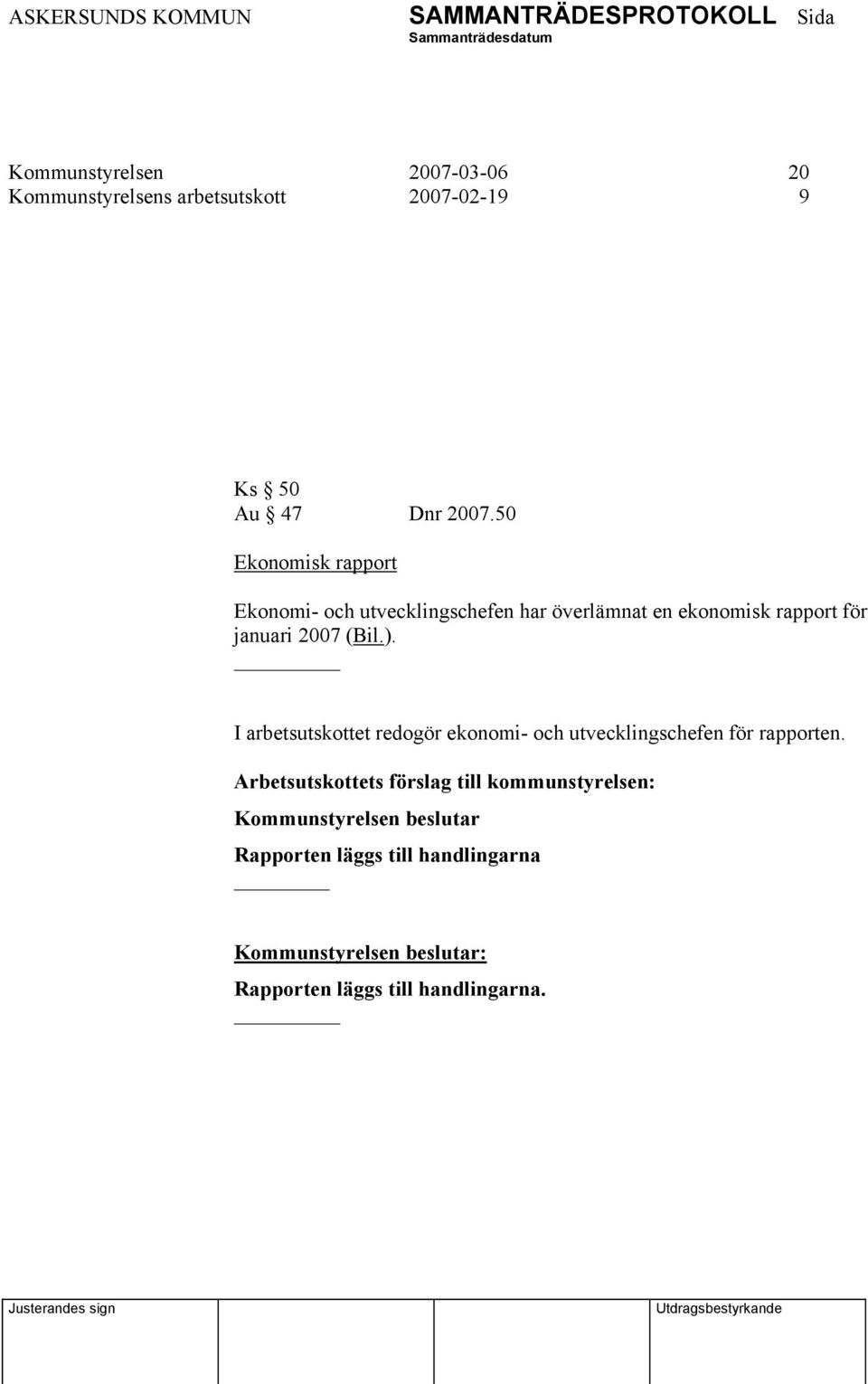 50 Ekonomisk rapport Ekonomi- och utvecklingschefen har överlämnat en ekonomisk rapport