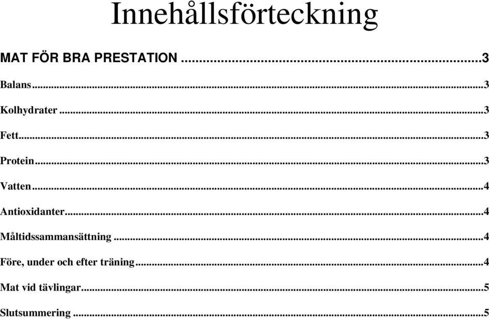 .. 4 Antioxidanter... 4 Måltidssammansättning.