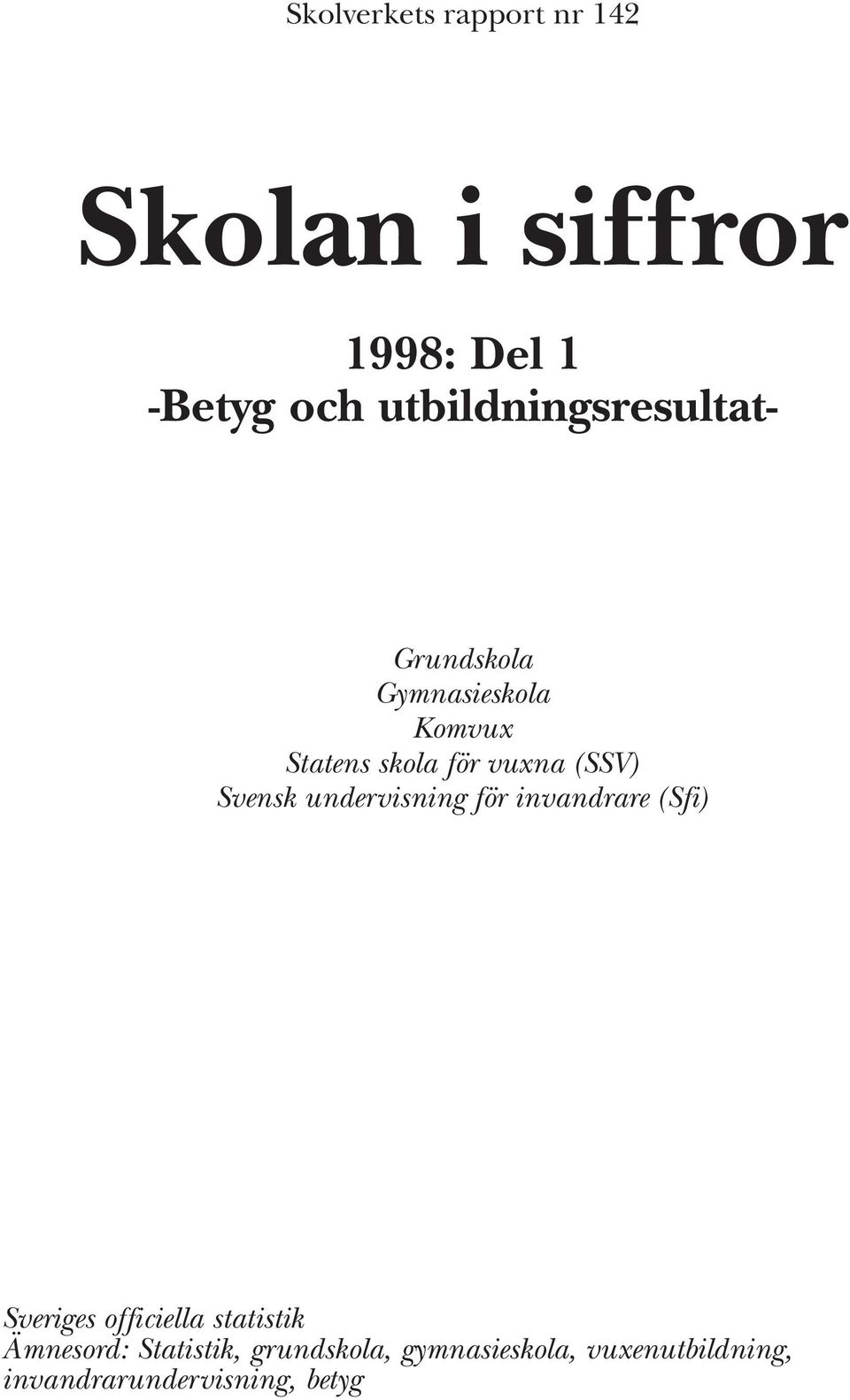 (SSV) Svensk undervisning för invandrare (Sfi) Sveriges officiella statistik