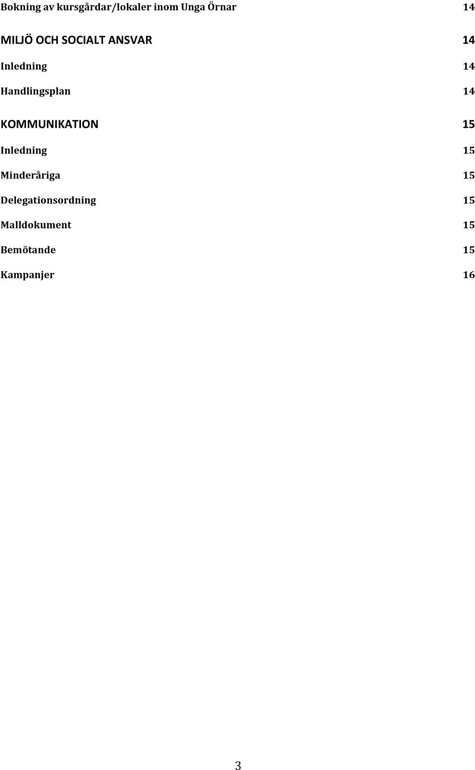 KOMMUNIKATION Minderåriga Delegationsordning