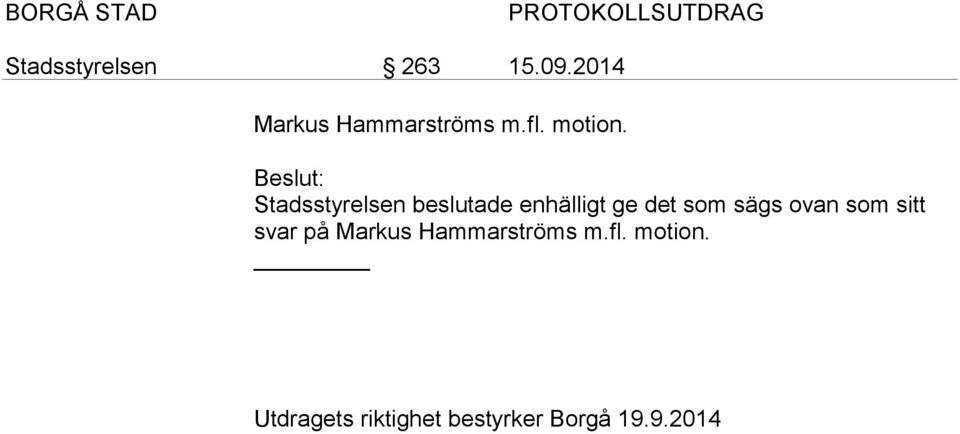 det som sägs ovan som sitt svar på  Utdragets