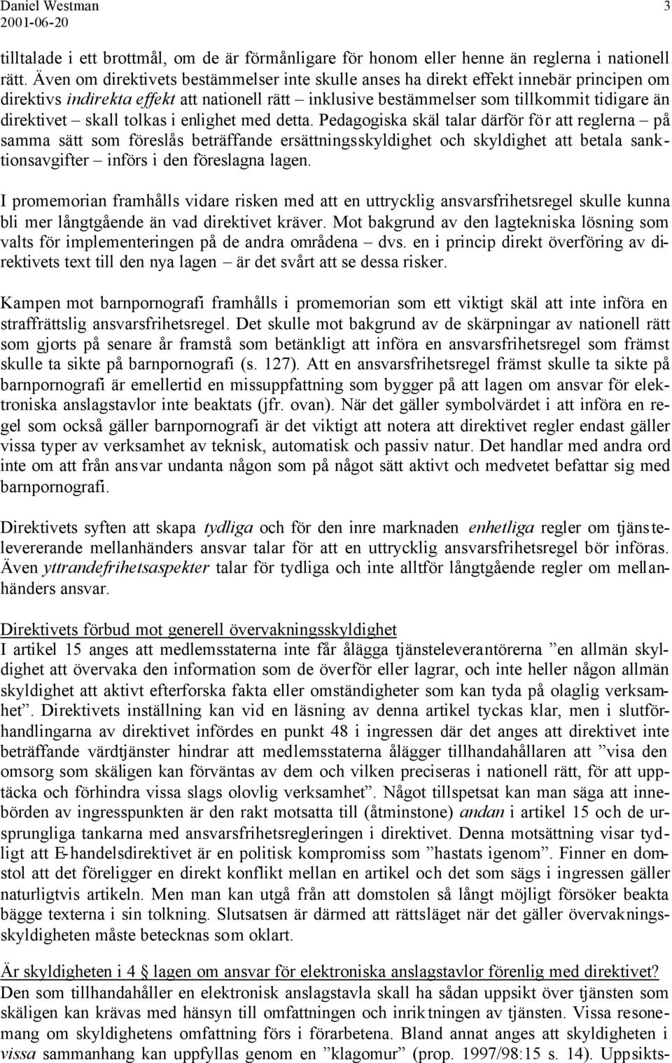 skall tolkas i enlighet med detta.