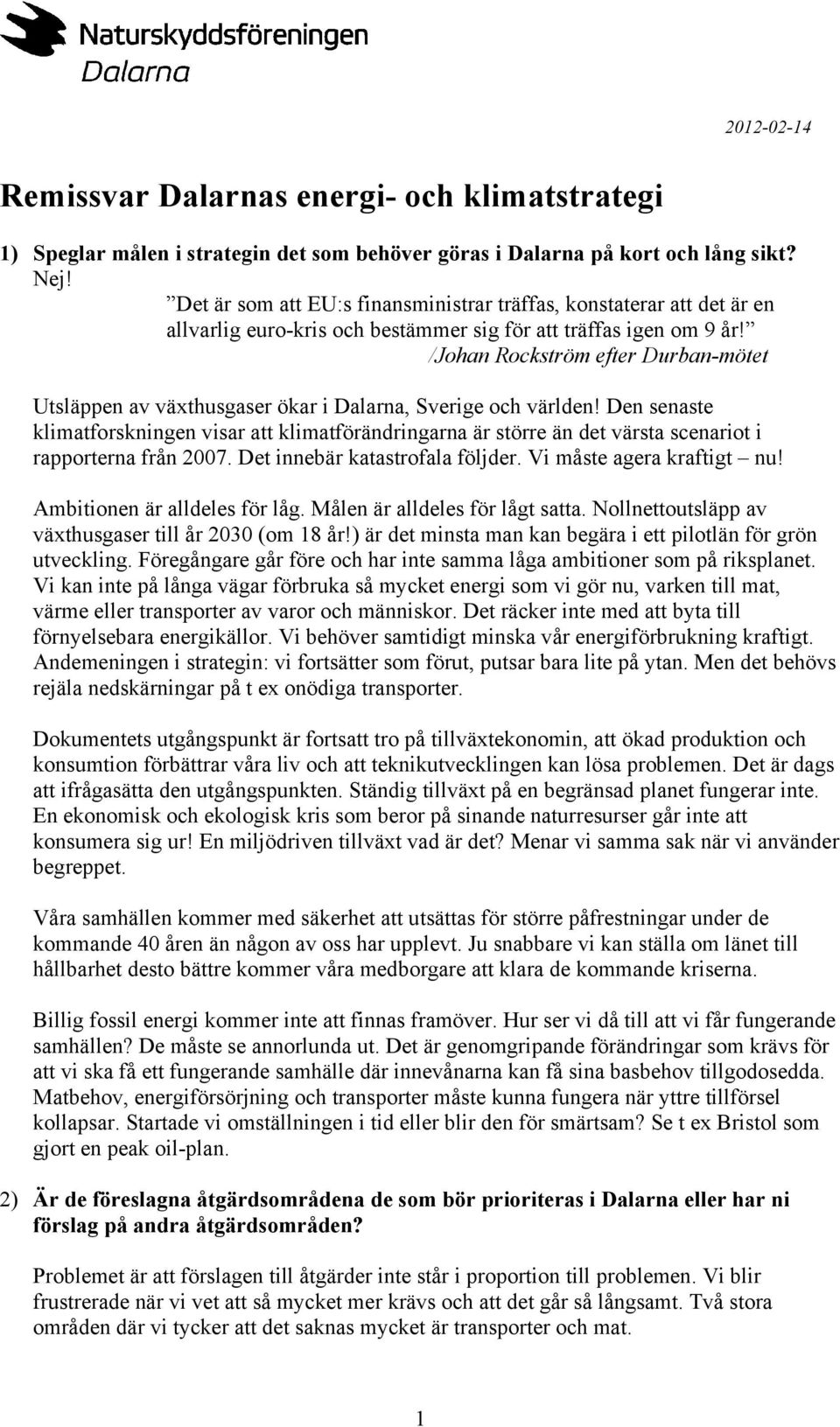 /Johan Rockström efter Durban-mötet Utsläppen av växthusgaser ökar i Dalarna, Sverige och världen!