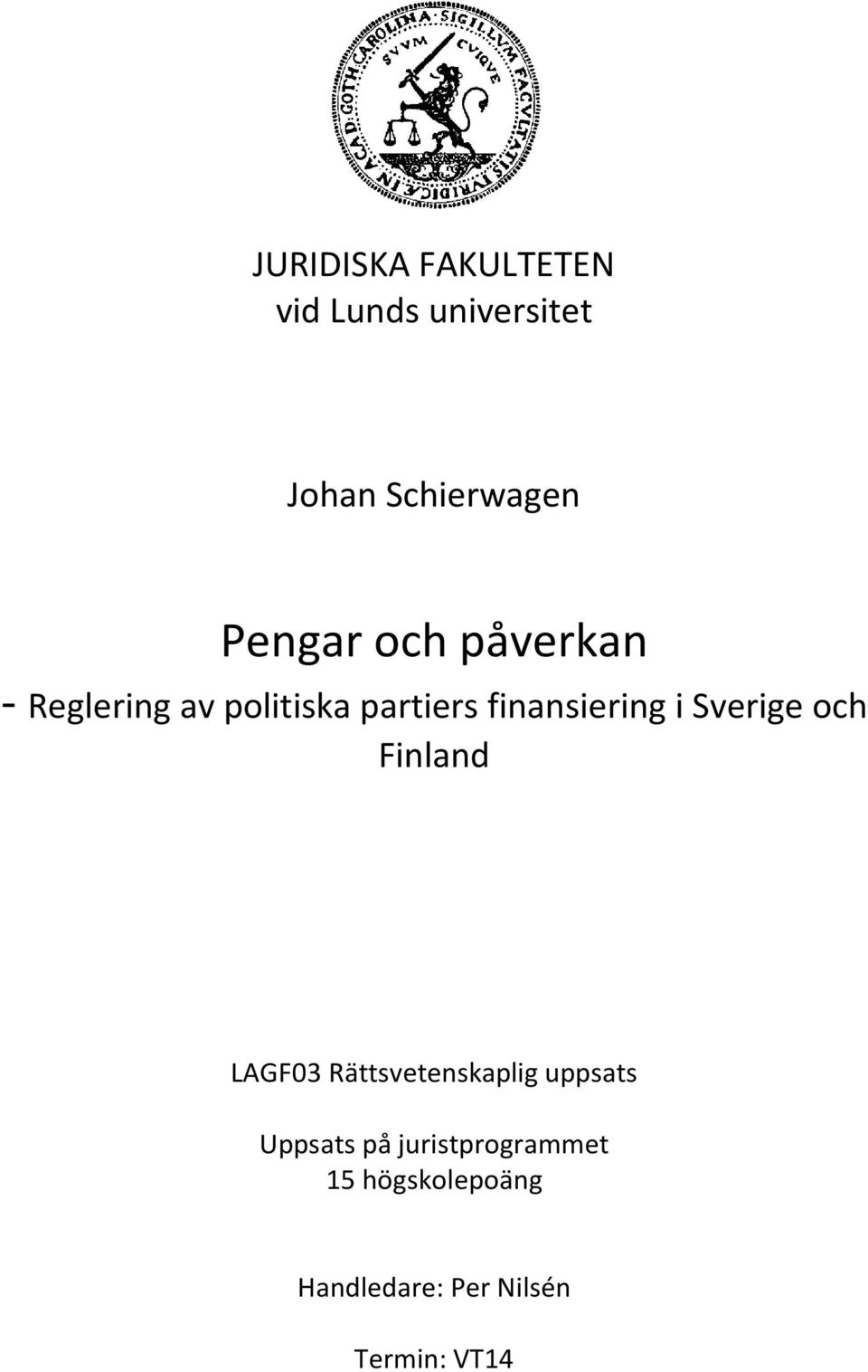 finansiering i Sverige och Finland LAGF03 Rättsvetenskaplig