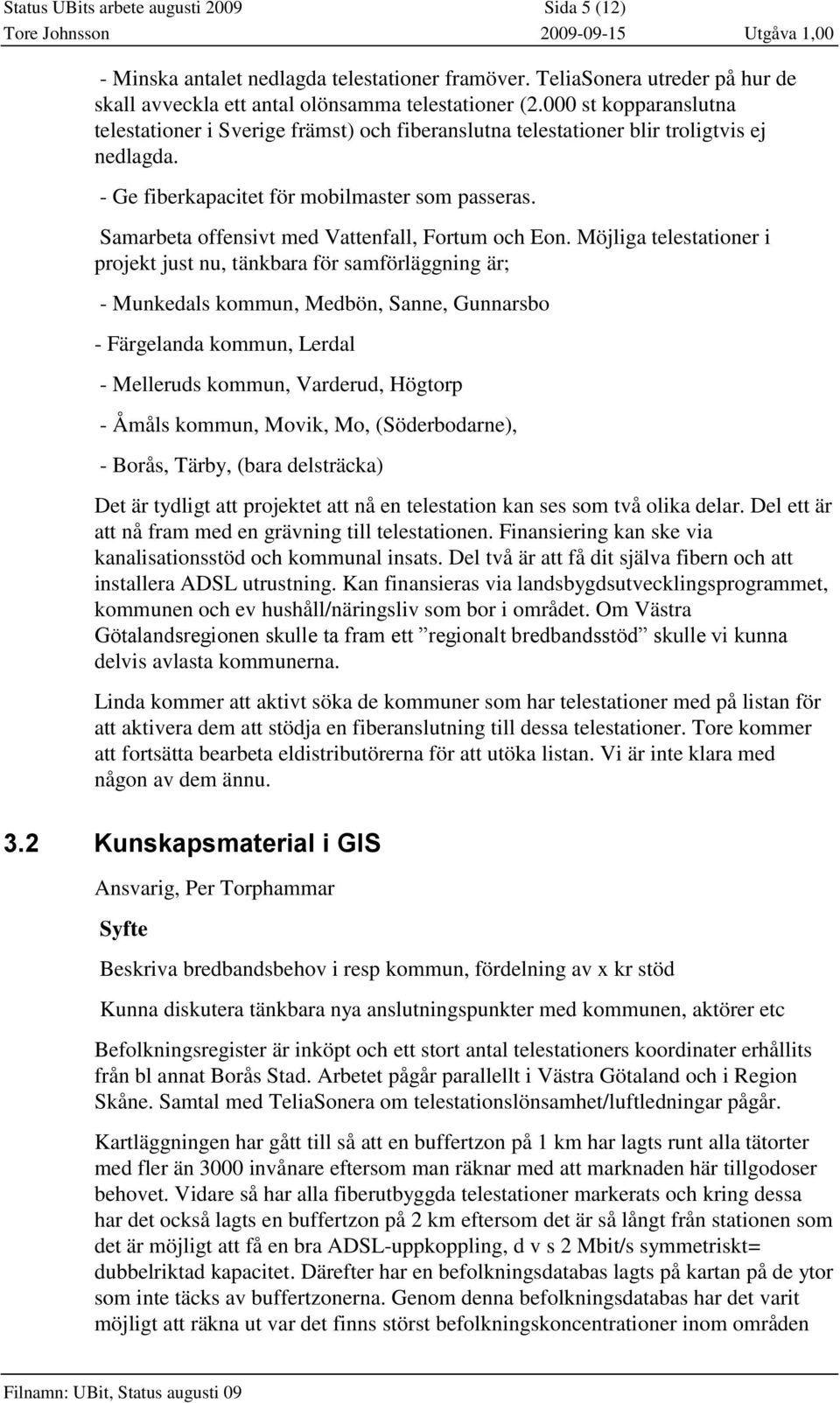 Samarbeta offensivt med Vattenfall, Fortum och Eon.