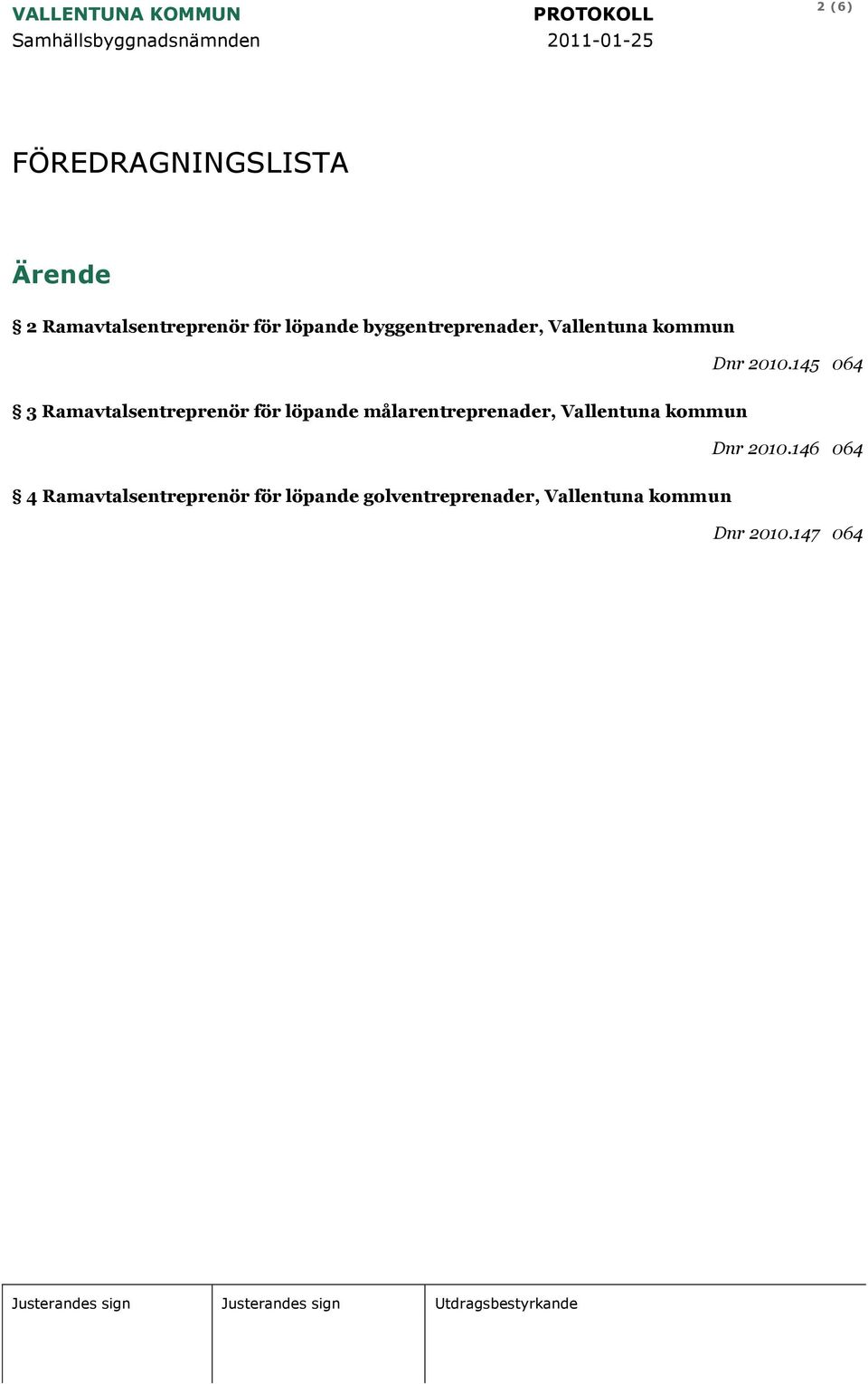 145 064 3 Ramavtalsentreprenör för löpande målarentreprenader, Vallentuna