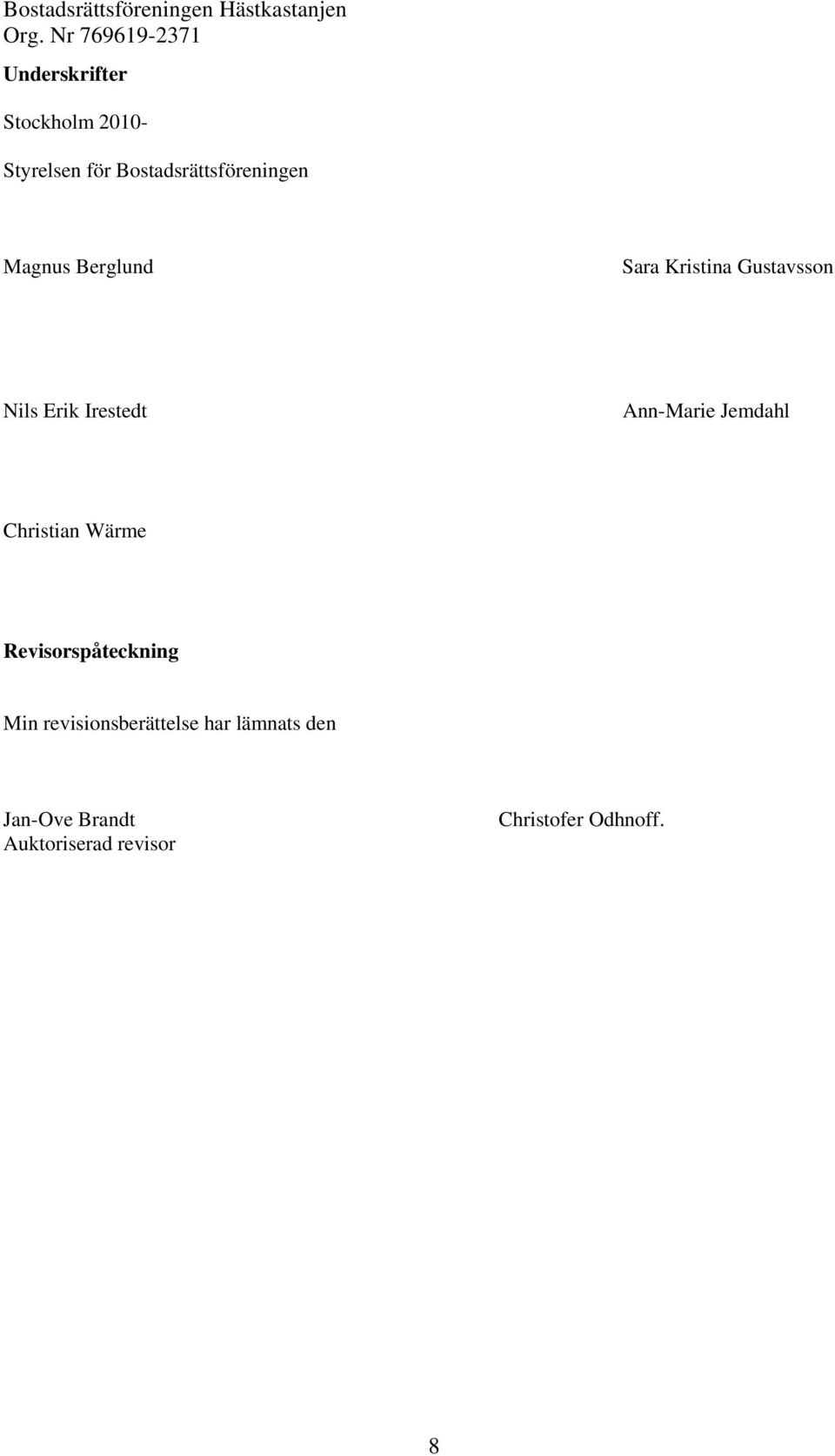 Jemdahl Christian Wärme Revisorspåteckning Min revisionsberättelse