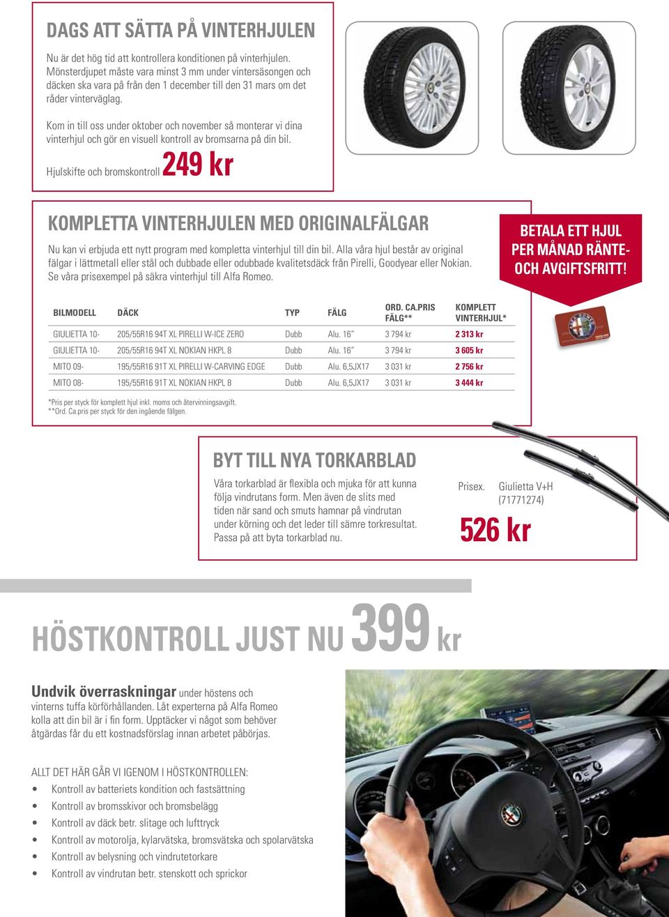 Kom in till oss under oktober och november så monterar vi dina vinterhjul och gör en visuell kontroll av bromsarna på din bil.