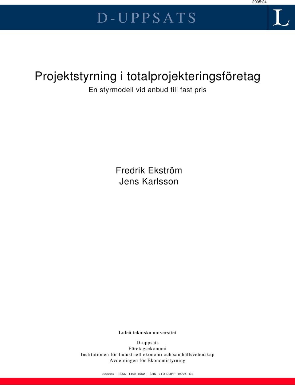 D-uppsats Företagsekonomi Institutionen för Industriell ekonomi och