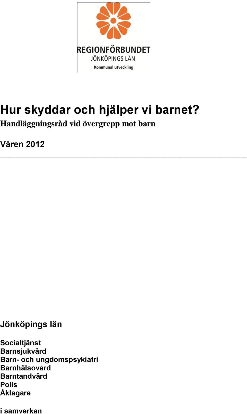 Jönköpings län Socialtjänst Barnsjukvård Barn- och