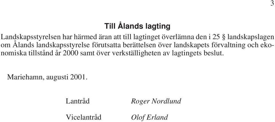 landskapets förvaltning och ekonomiska tillstånd år 2000 samt över verkställigheten