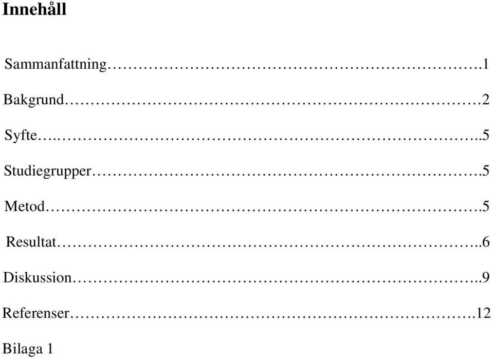 ..5 Studiegrupper.5 Metod.