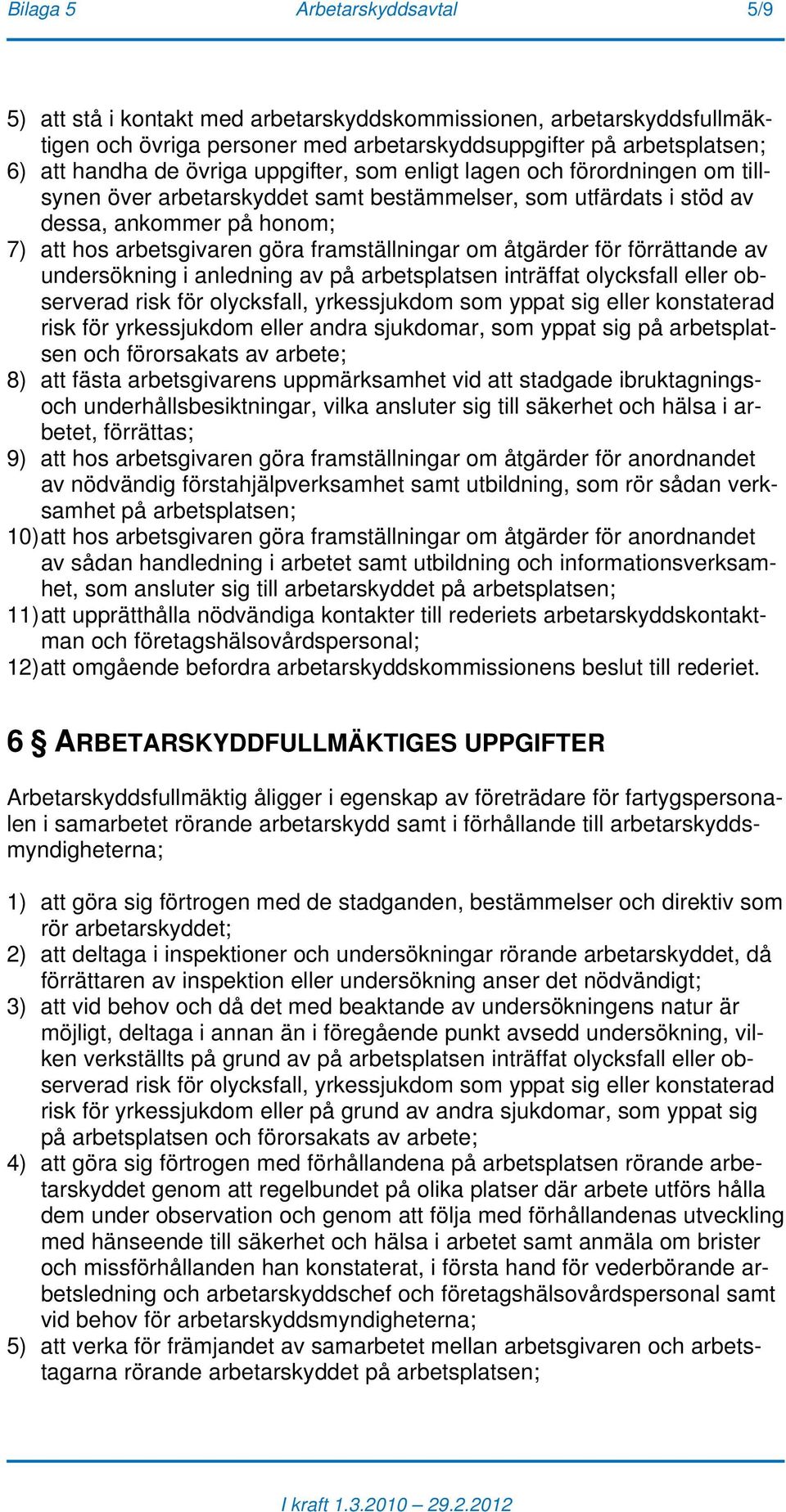 åtgärder för förrättande av undersökning i anledning av på arbetsplatsen inträffat olycksfall eller observerad risk för olycksfall, yrkessjukdom som yppat sig eller konstaterad risk för yrkessjukdom