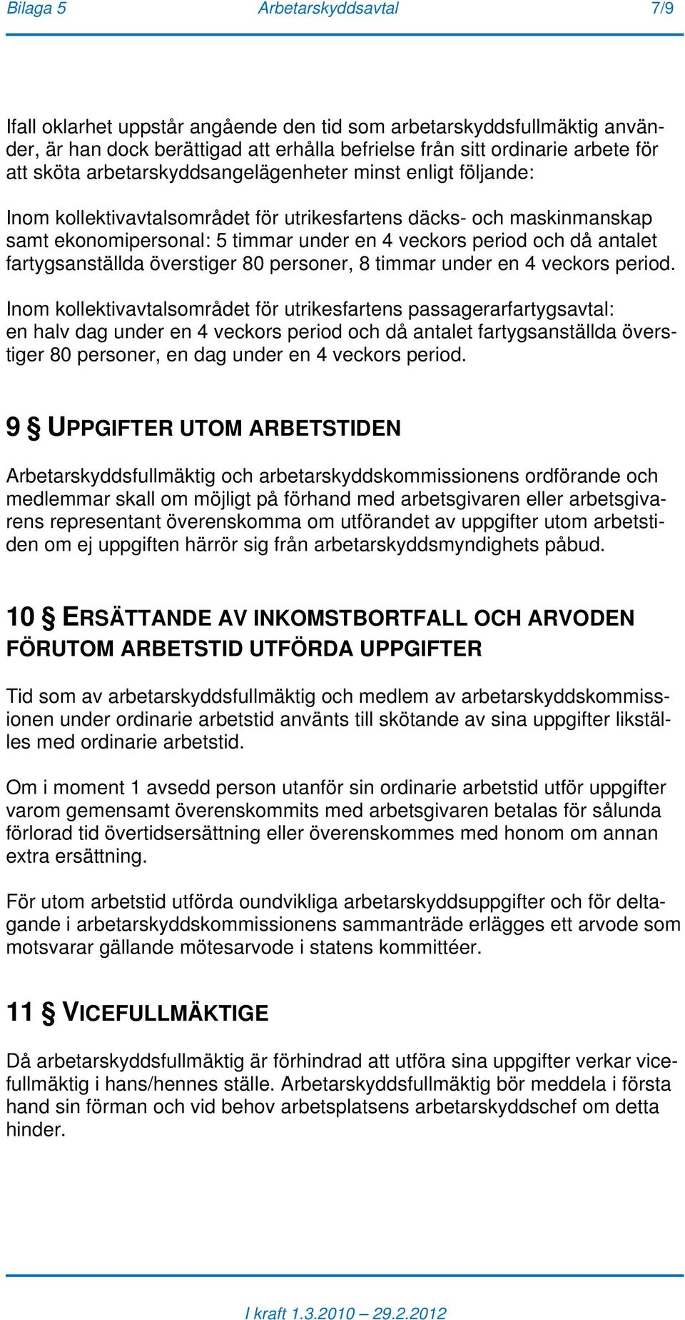 fartygsanställda överstiger 80 personer, 8 timmar under en 4 veckors period.