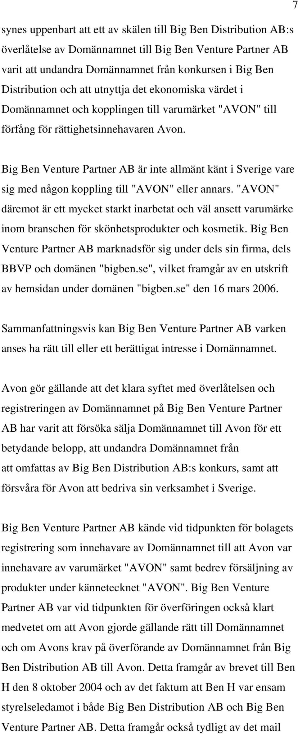 Big Ben Venture Partner AB är inte allmänt känt i Sverige vare sig med någon koppling till "AVON" eller annars.
