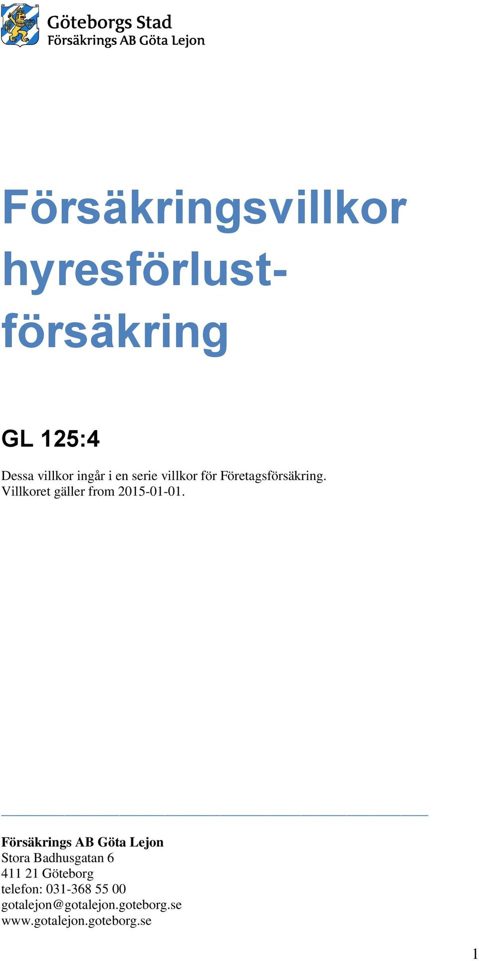 Villkoret gäller from 2015-01-01.
