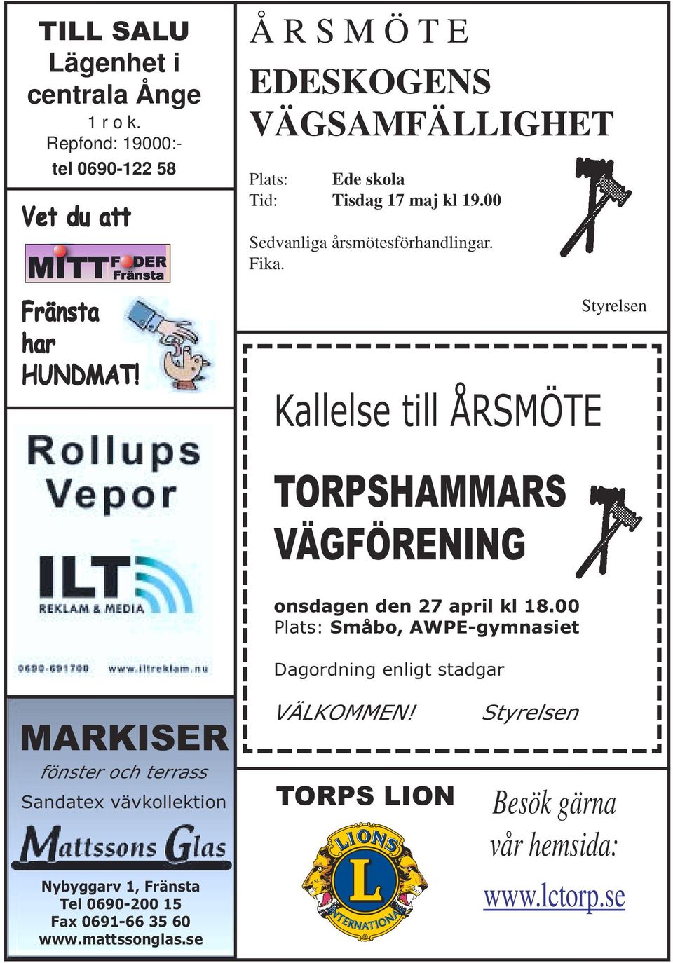 Kallelse till ÅRSMÖTE Styrelsen TORPSHAMMARS VÄGFÖRENING onsdagen den 27 april kl 18.