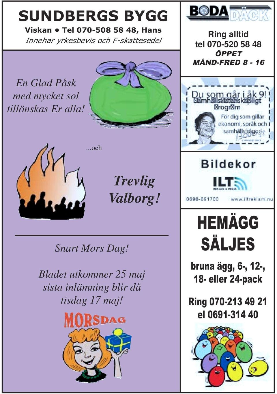 alla!...och Snart Mors Dag! Trevlig Valborg!