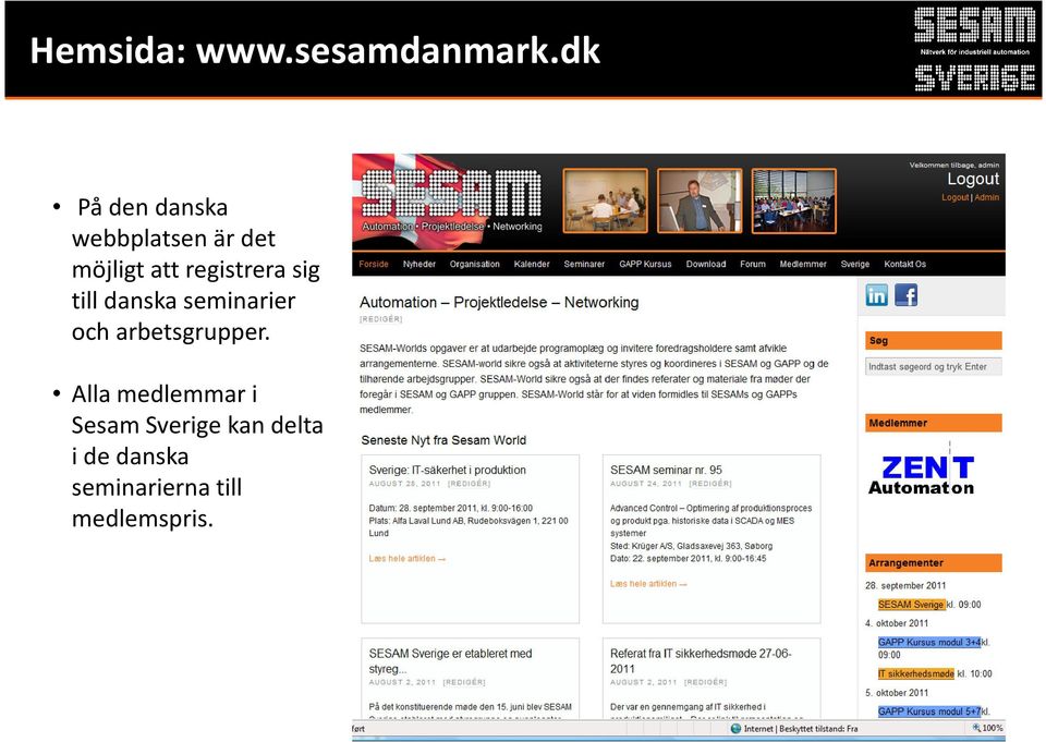 registrera sig till danska seminarier och arbetsgrupper.