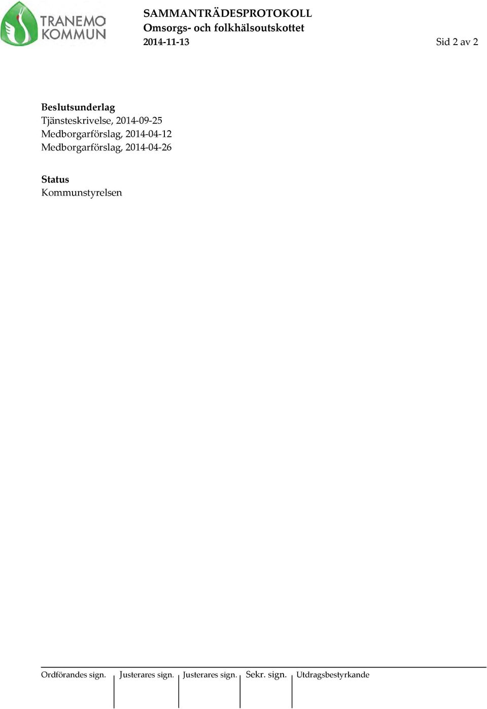 2014-04-12 Medborgarförslag, 2014-04-26 Status Kommunstyrelsen