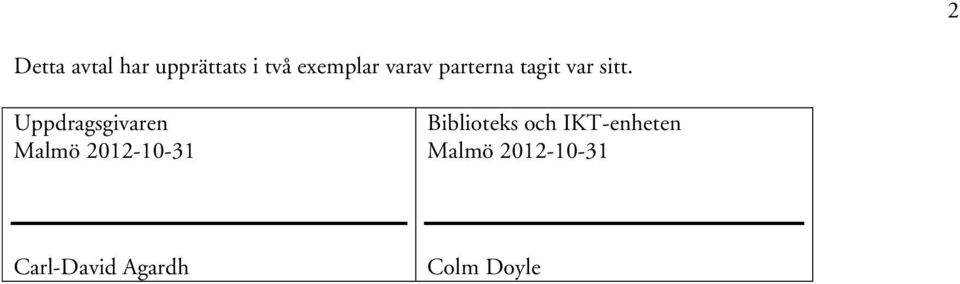 Uppdragsgivaren Malmö 2012-10-31 Biblioteks