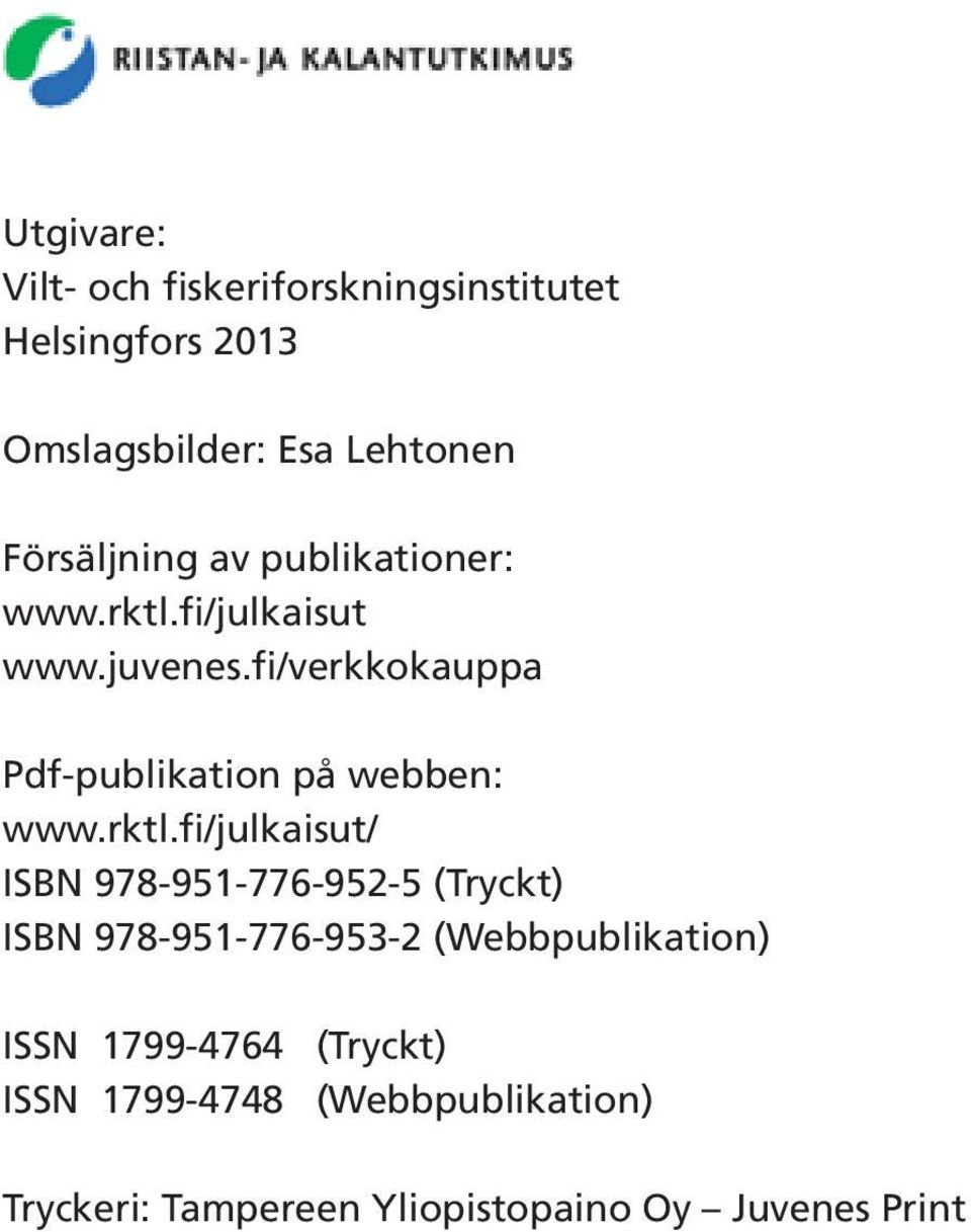 fi/verkkokauppa Pdf-publikation på webben: www.rktl.