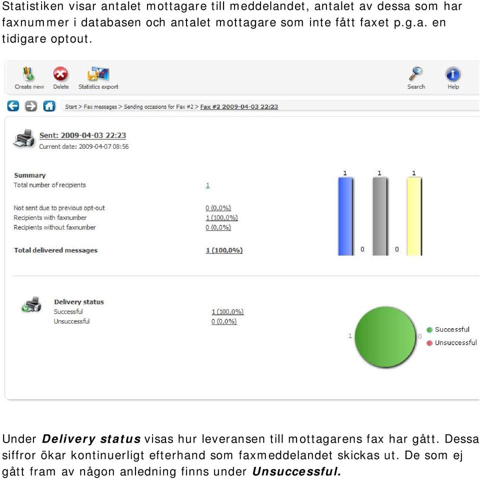 Under Delivery status visas hur leveransen till mottagarens fax har gått.