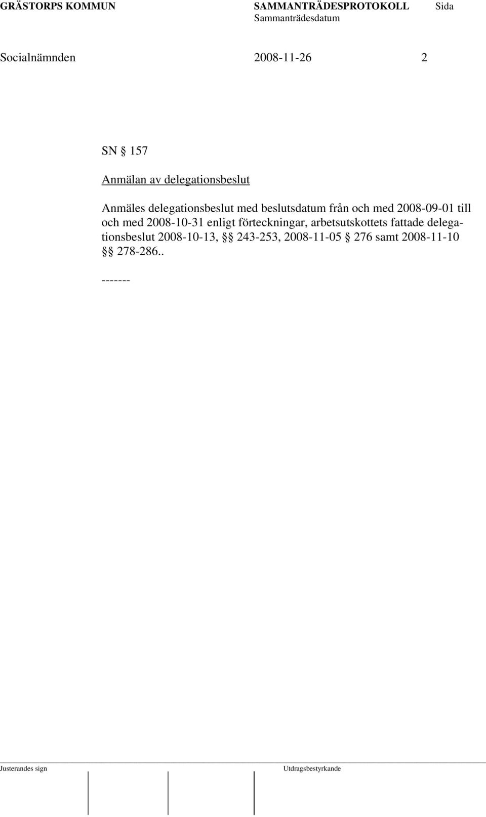 till och med 2008-10-31 enligt förteckningar, arbetsutskottets