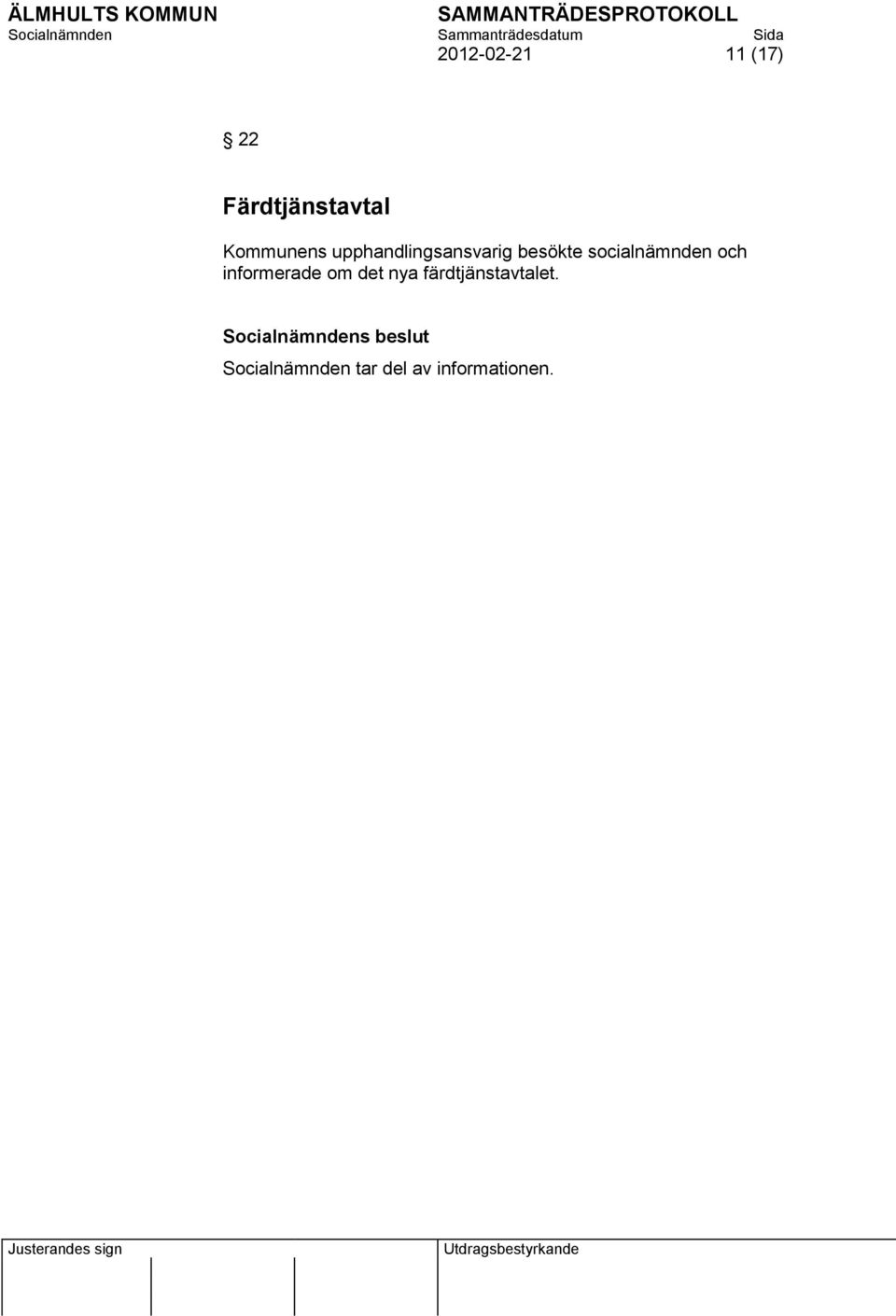 socialnämnden och informerade om det nya