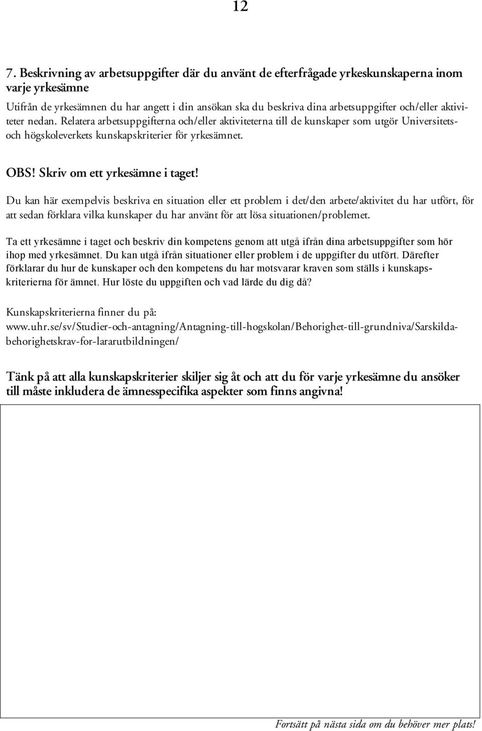 Skriv om ett yrkesämne i taget!