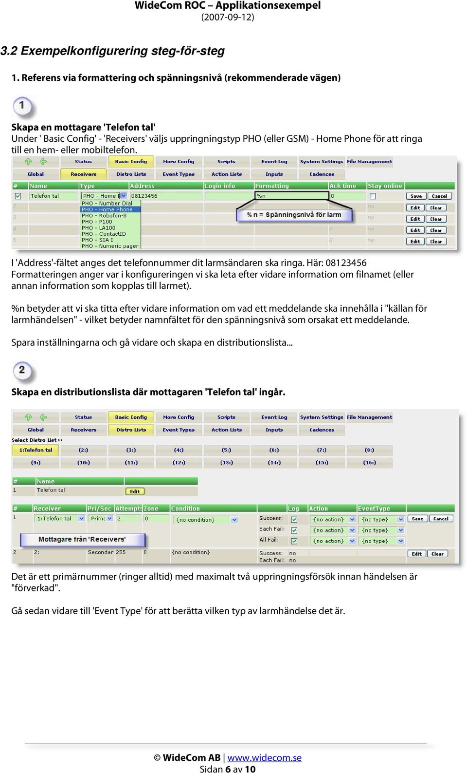 ringa till en hem- eller mobiltelefon. I 'Address'-fältet anges det telefonnummer dit larmsändaren ska ringa.