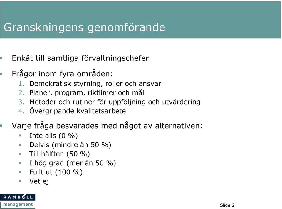 Metoder och rutiner för uppföljning och utvärdering 4.