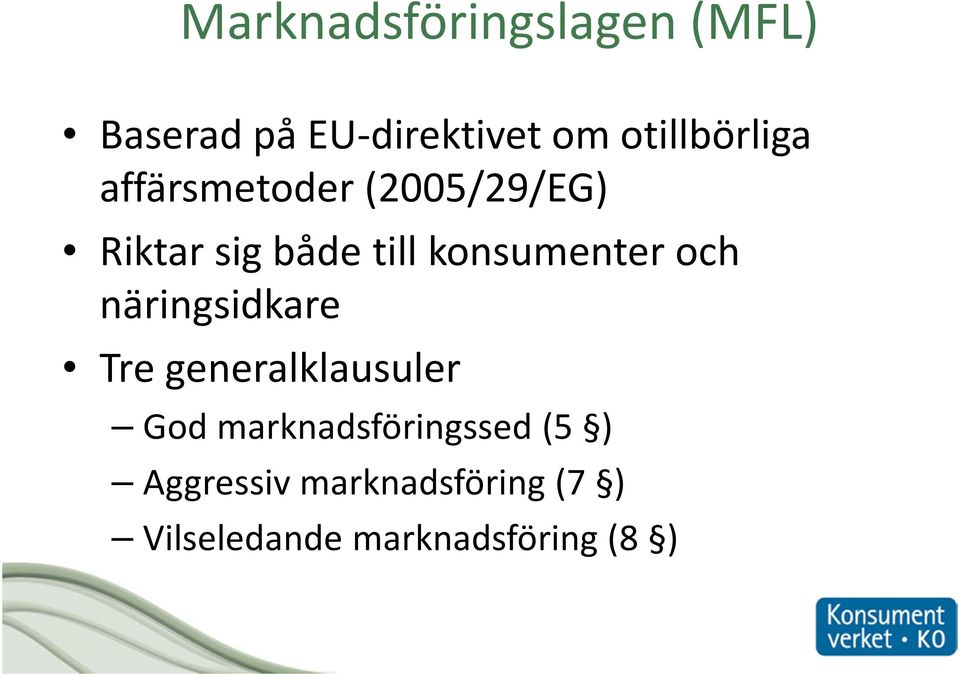 konsumenter och näringsidkare Tre generalklausuler God