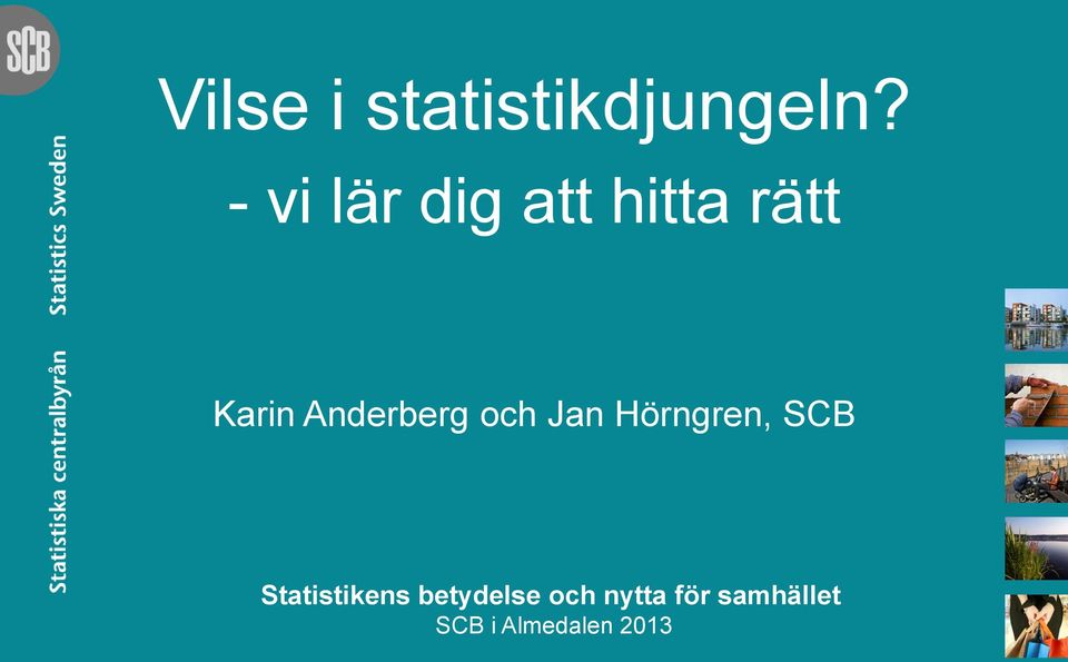 Anderberg och Jan Hörngren, SCB