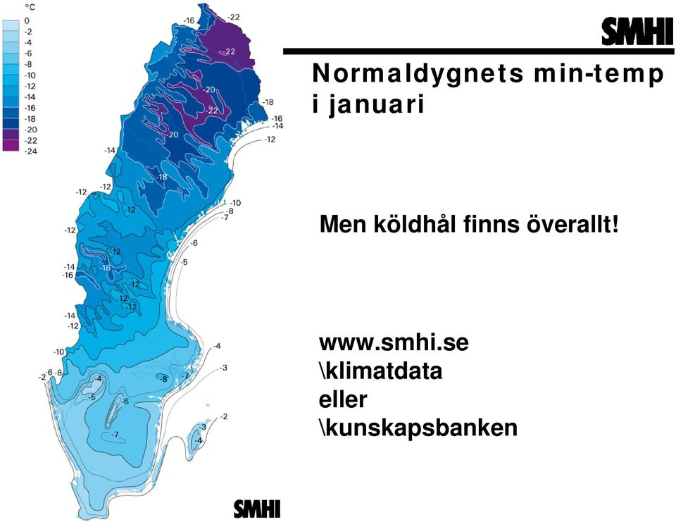 överallt! www.smhi.