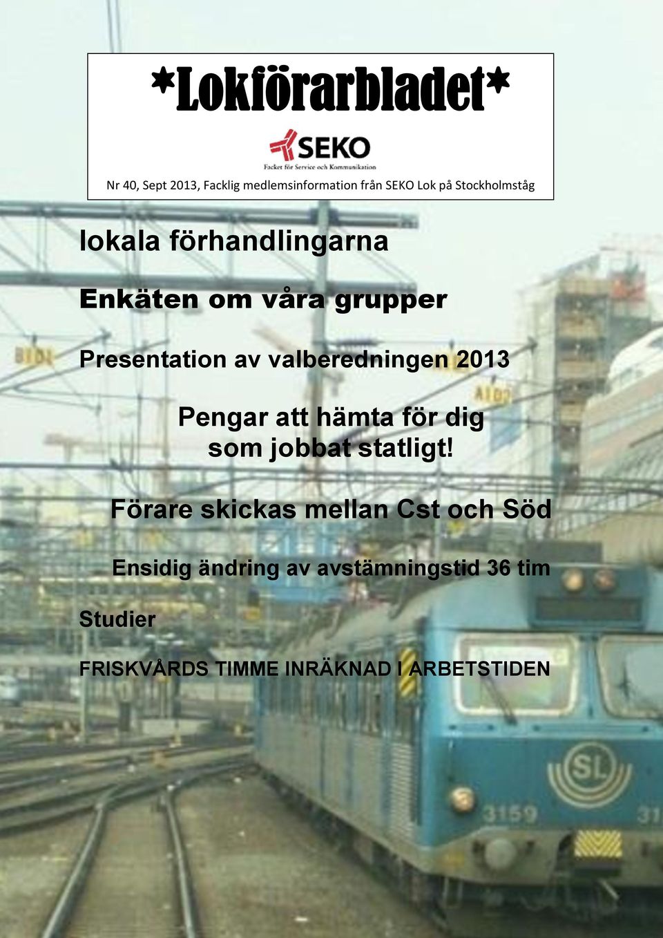 valberedningen 2013 Pengar att hämta för dig som jobbat statligt!