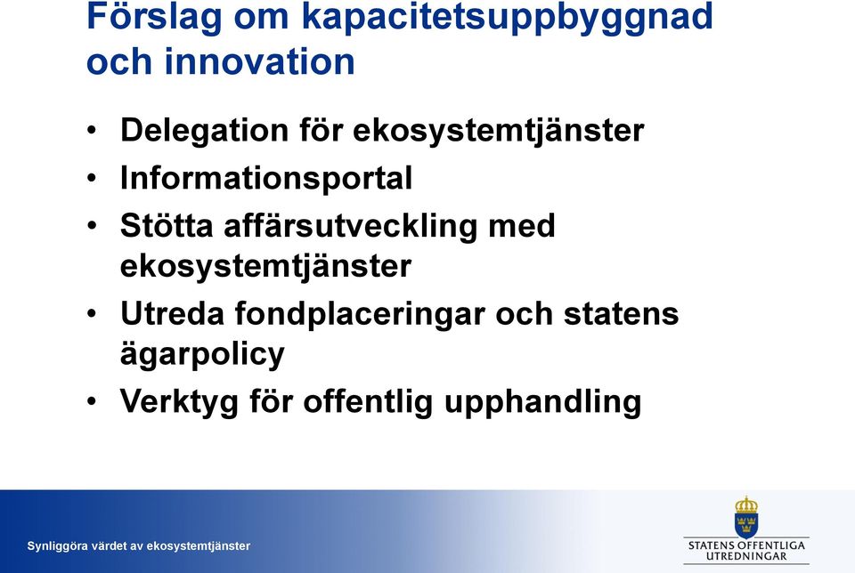 Stötta affärsutveckling med ekosystemtjänster Utreda