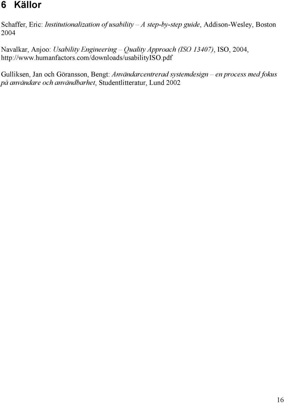 http://www.humanfactors.com/downloads/usabilityiso.