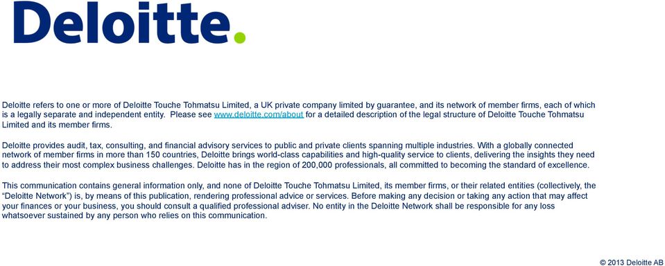 Deloitte provides audit, tax, consulting, and financial advisory services to public and private clients spanning multiple industries.