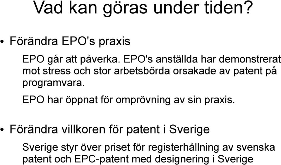 programvara. EPO har öppnat för omprövning av sin praxis.