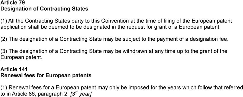 (2) The designation of a Contracting State may be subject to the payment of a designation fee.