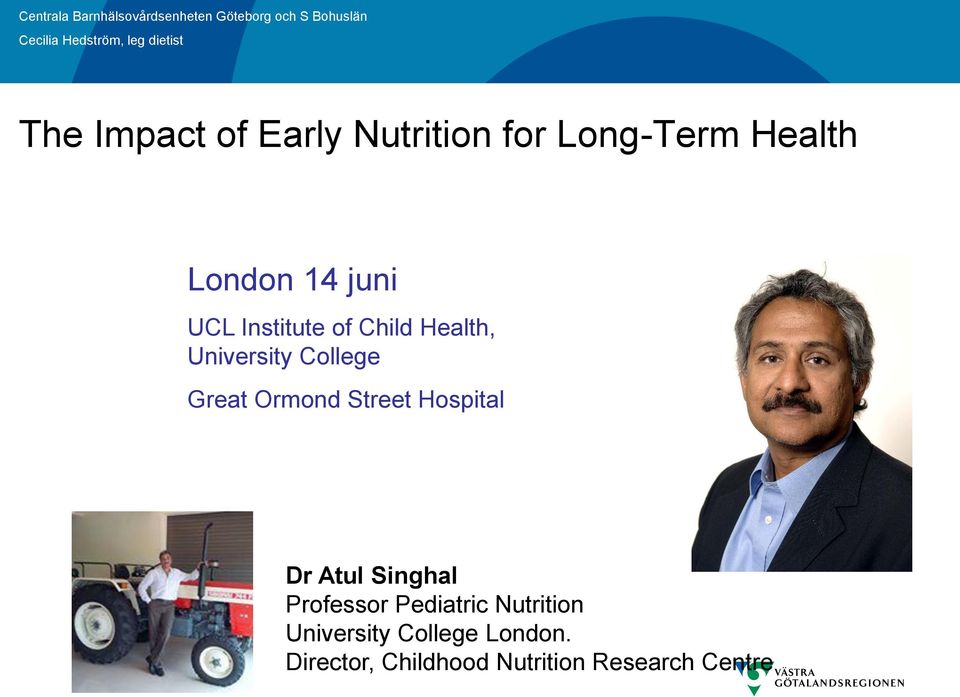 Street Hospital Dr Atul Singhal Professor Pediatric Nutrition