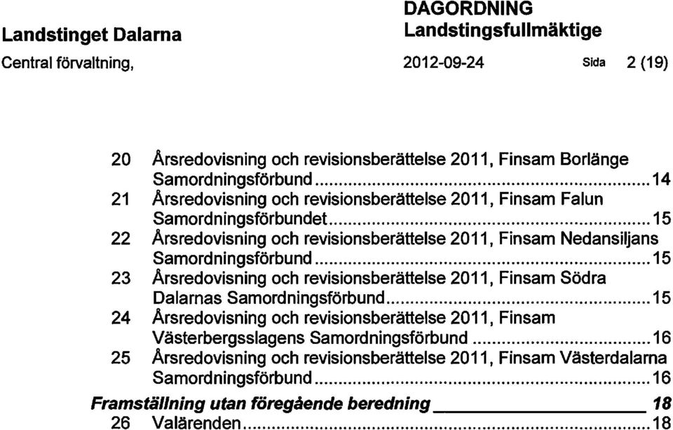 .. 15 23 Arsredovisning och revisionsberättelse 2011, Finsam Södra Dalarnas Samordningsförbund.