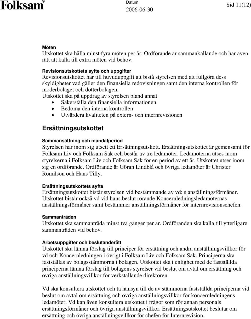 kontrollen för moderbolaget och dotterbolagen.